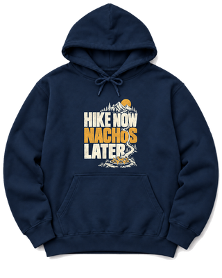 Hike Now Nachos Later Hoodie