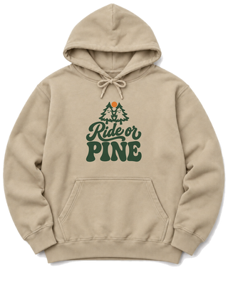 Ride or Pine Hoodie
