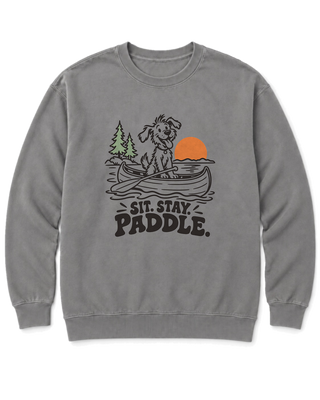 Sit. Stay. Paddle. Sweatshirt