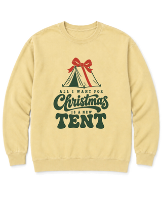 All I Want for Christmas Is a New Tent Sweatshirt