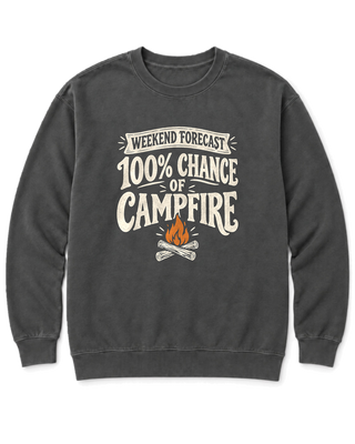 Weekend Forecast: 100% Chance of Campfire Sweatshirt