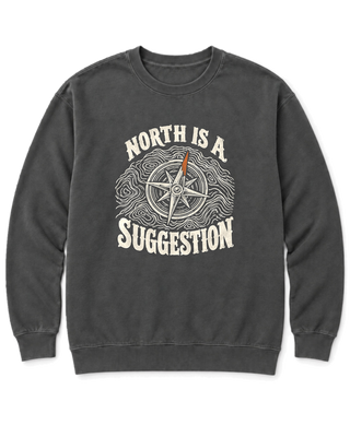 North Is a Suggestion Sweatshirt