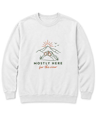 Mostly Here for the View Sweatshirt