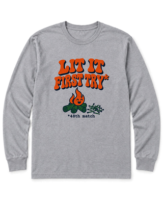 Lit It First Try Long Sleeve Shirt