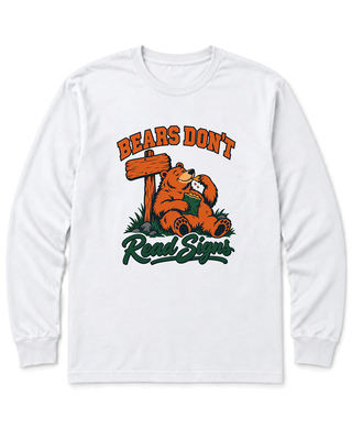 Bears Don't Read Signs Long Sleeve Shirt