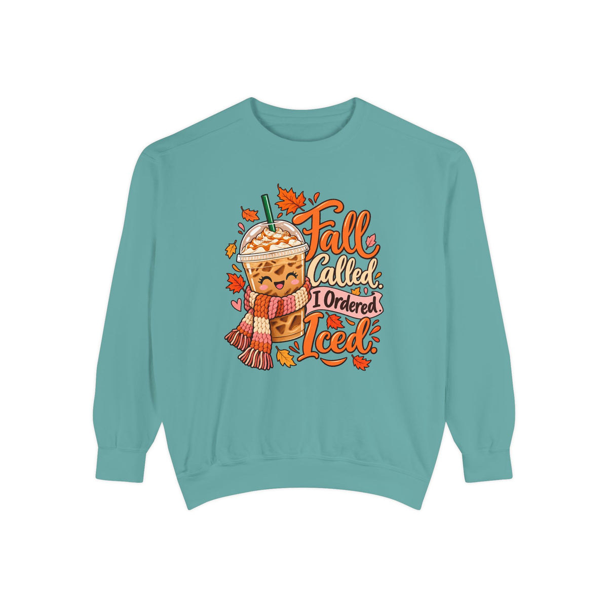 Fall Called. I Ordered Iced. Sweatshirt – Seafoam