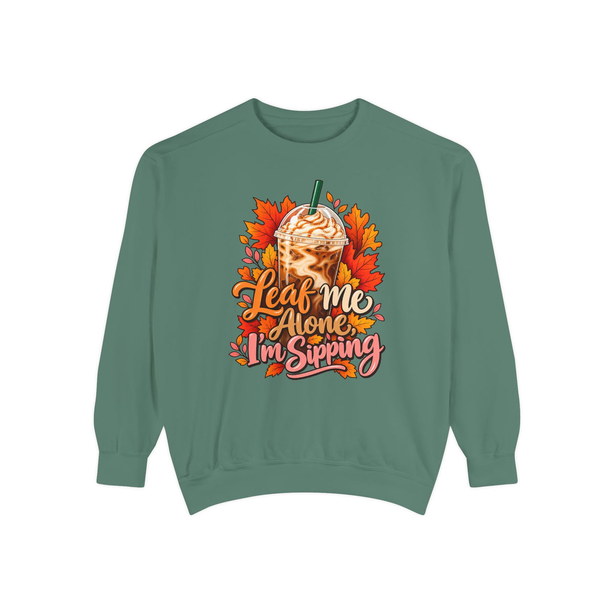 Leaf Me Alone, I'm Sipping Sweatshirt – Light Green