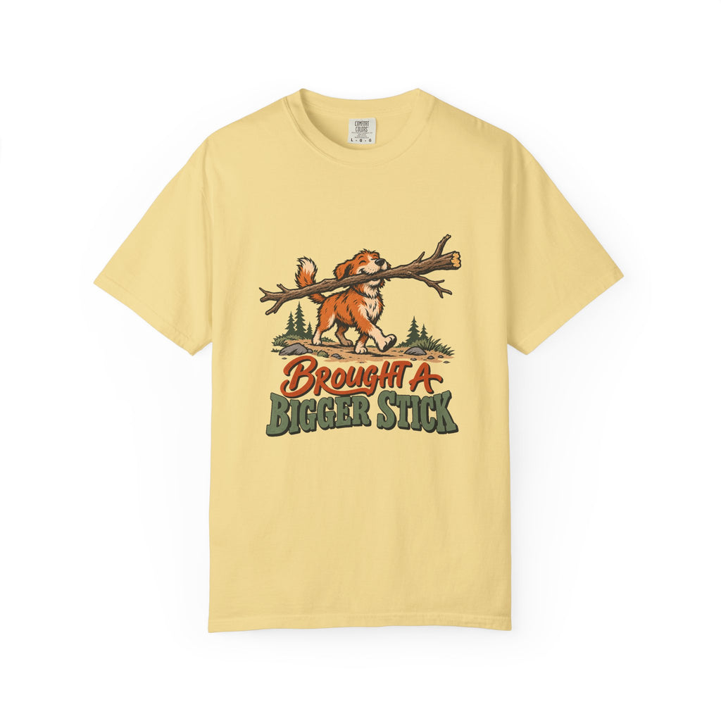 Brought a Bigger Stick T-Shirt – Butter