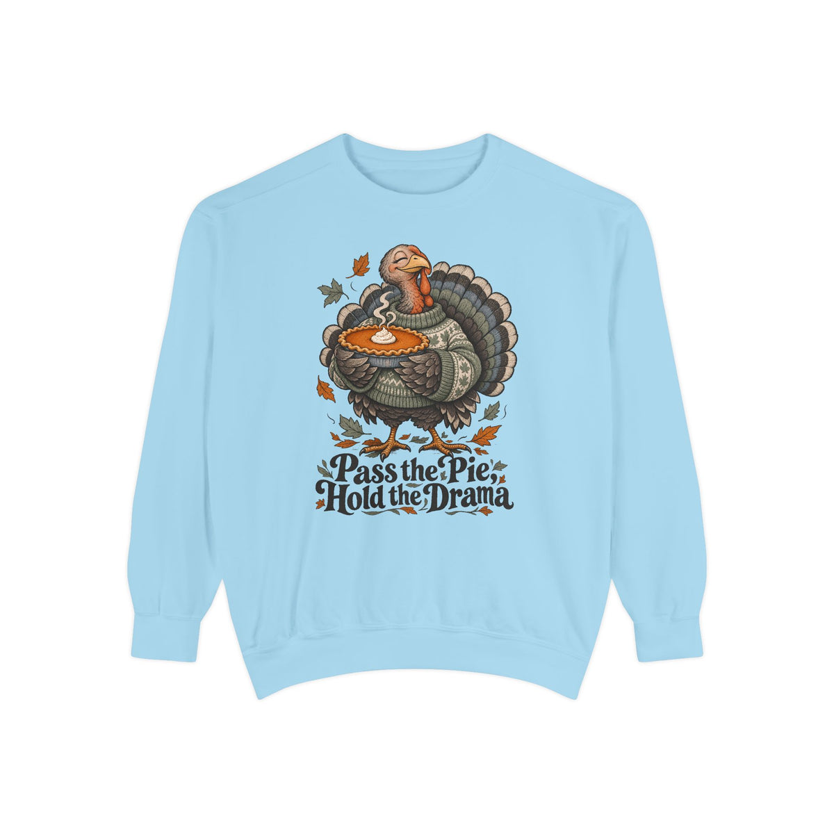 Pass the Pie, Hold the Drama Sweatshirt – Chambray