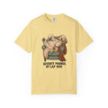 Seventy Pounds of Lap Dog T-Shirt – Butter