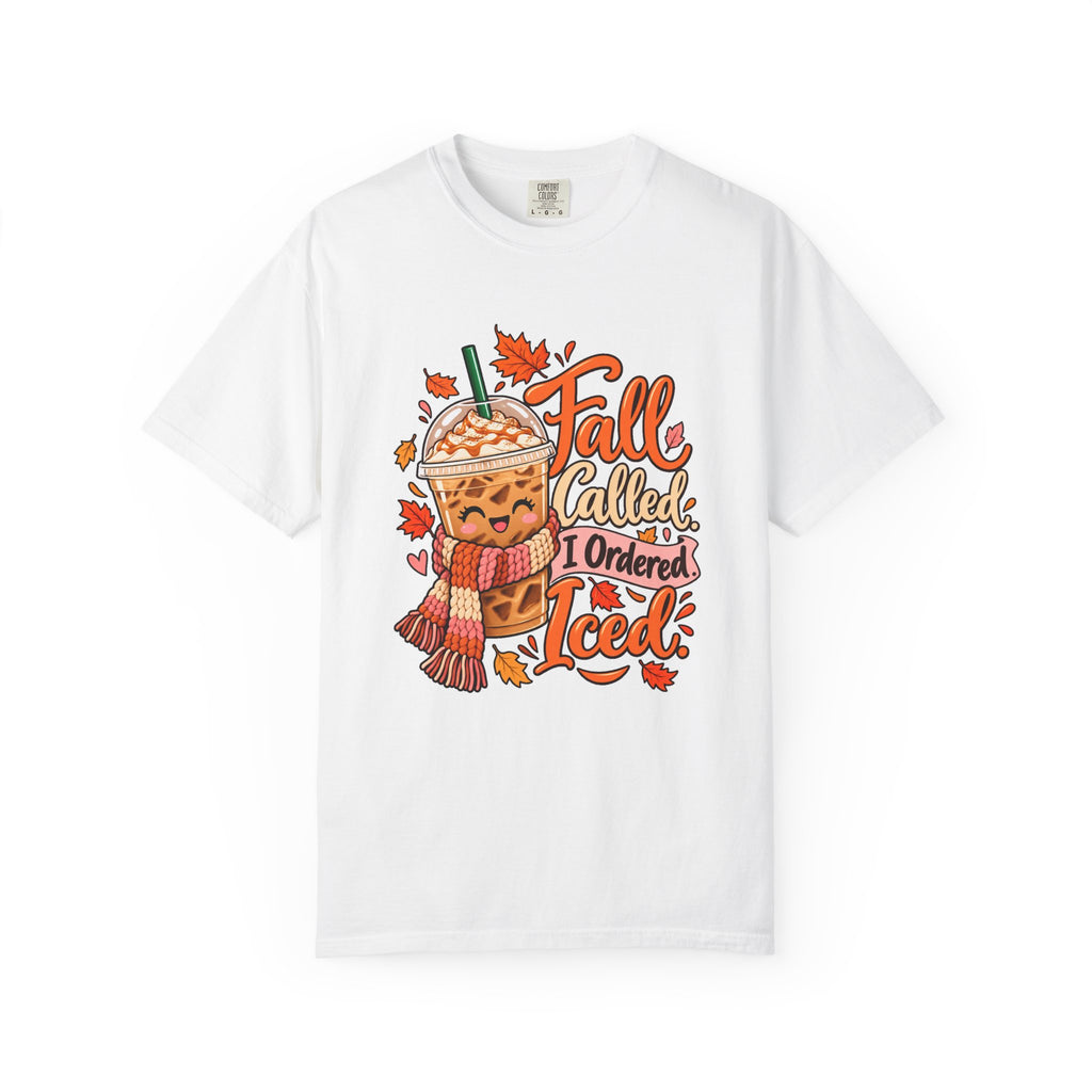 Fall Called. I Ordered Iced. T-Shirt – White