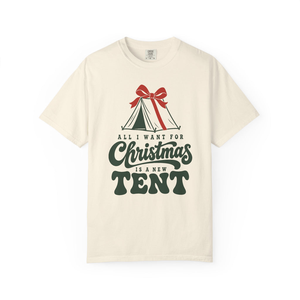 All I Want for Christmas Is a New Tent T-Shirt