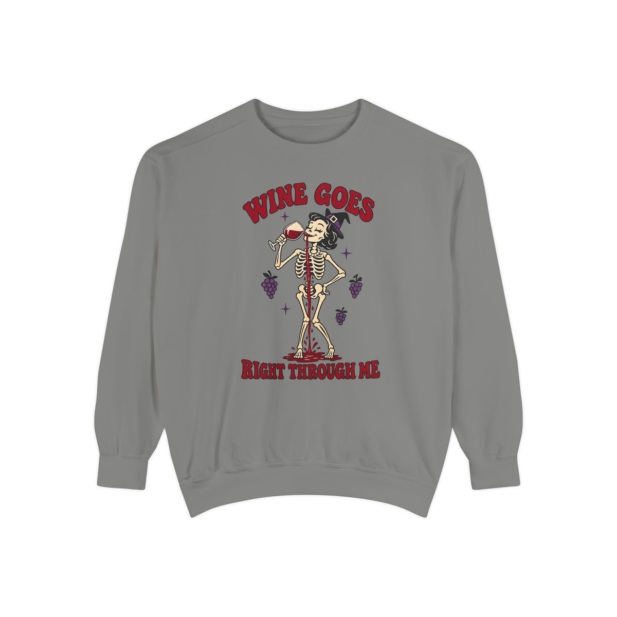 Wine Goes Right Through Me Sweatshirt – Grey