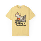 Two Beers In, Fixing the Fence T-Shirt – Butter
