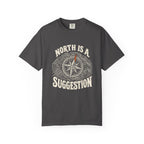 North Is a Suggestion T-Shirt