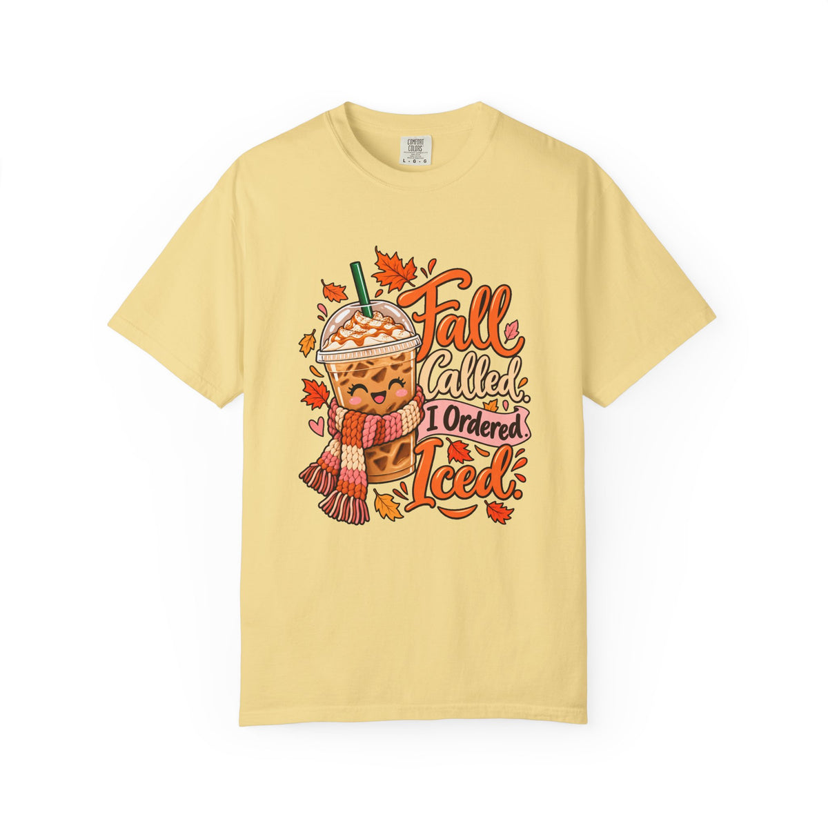Fall Called. I Ordered Iced. T-Shirt – Butter