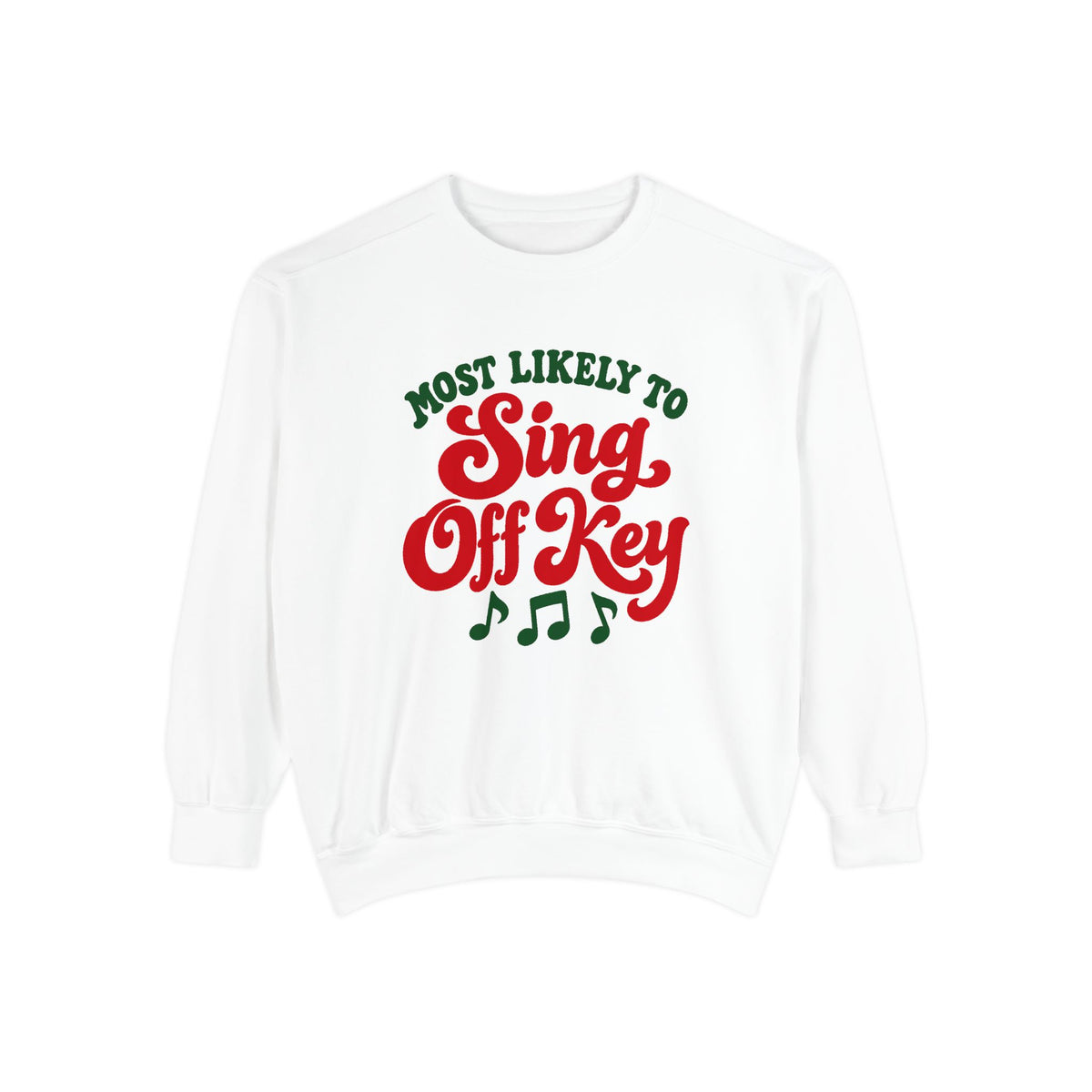 Most Likely To Sing Off Key Sweatshirt – White