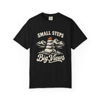 Small Steps, Big Views T-Shirt