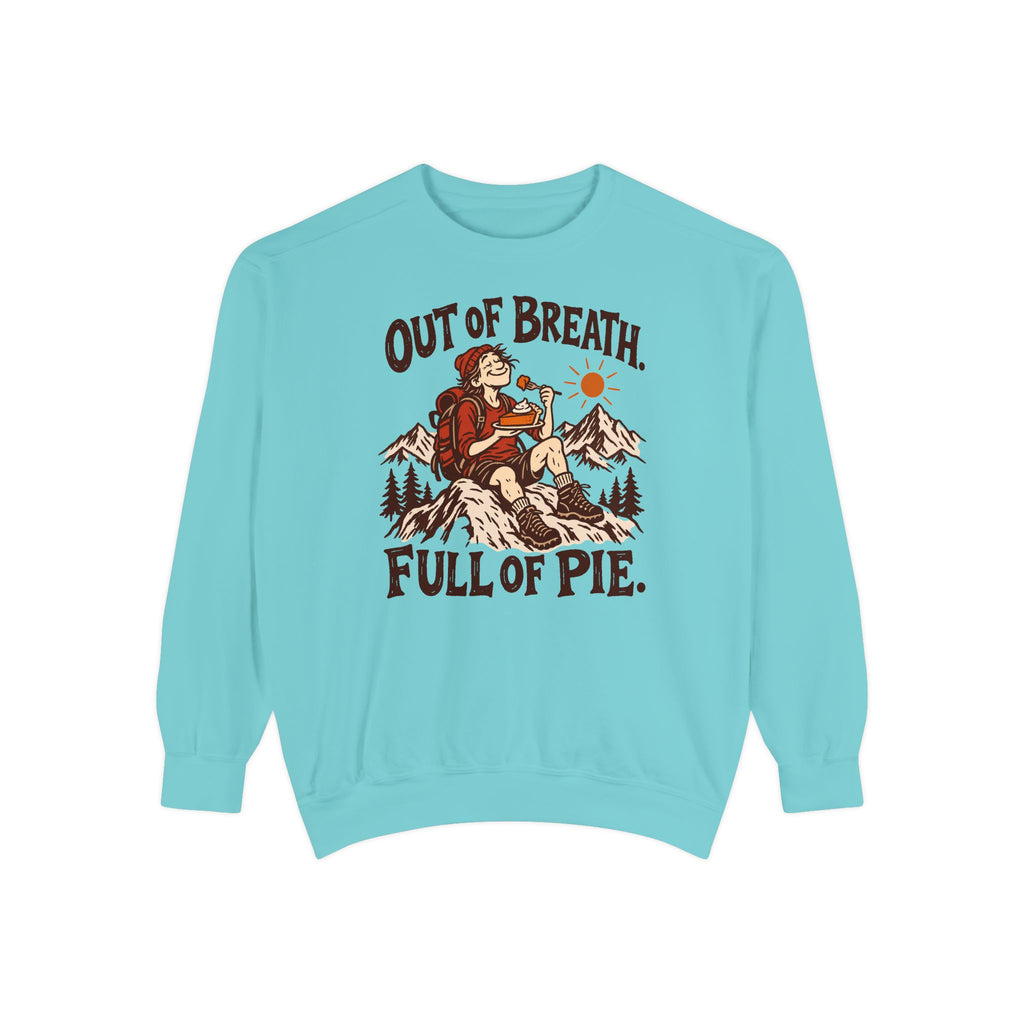 Out of Breath Full of Pie Sweatshirt