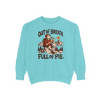 Out of Breath Full of Pie Sweatshirt