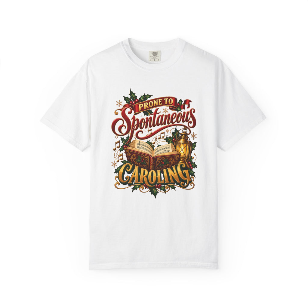 Prone to Spontaneous Caroling T-Shirt – White
