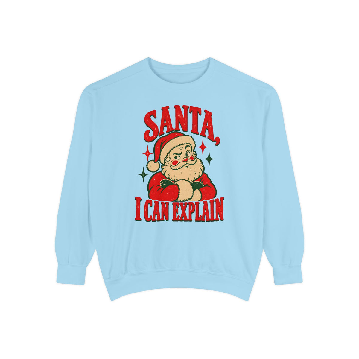 Santa, I Can Explain Sweatshirt – Chambray