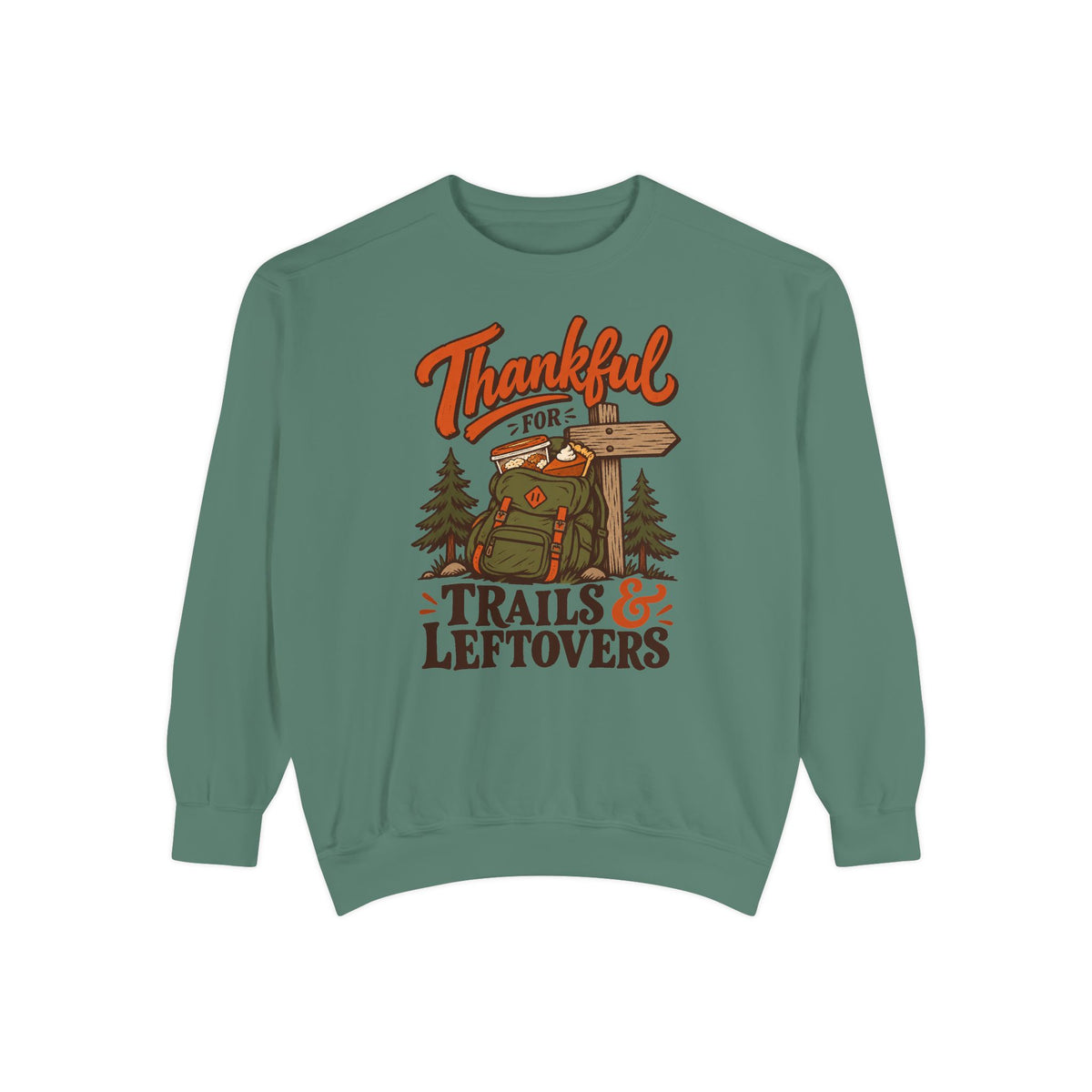 Thankful for Trails and Leftovers Sweatshirt