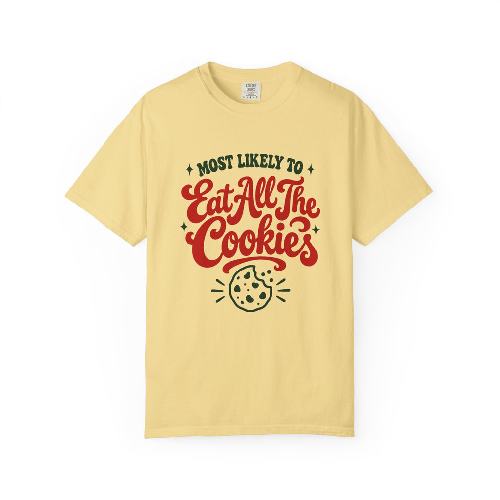 Most Likely To Eat All The Cookies T-Shirt – Butter