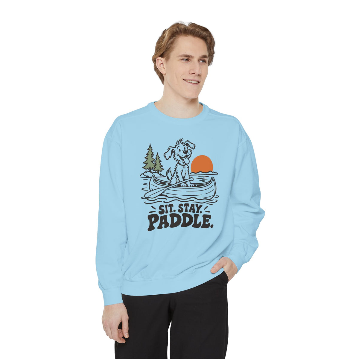 Sit. Stay. Paddle. Sweatshirt
