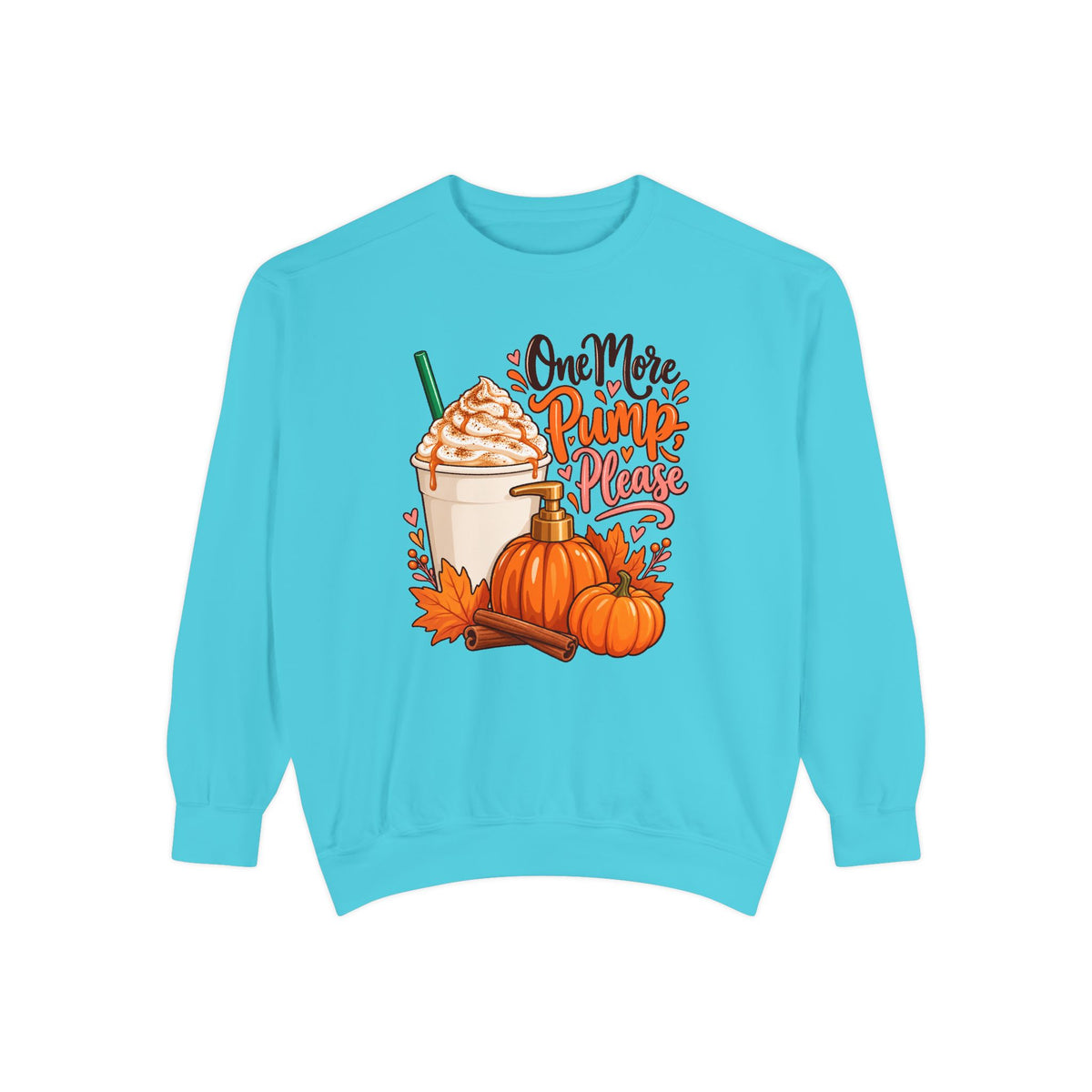 One More Pump, Please Sweatshirt – front view