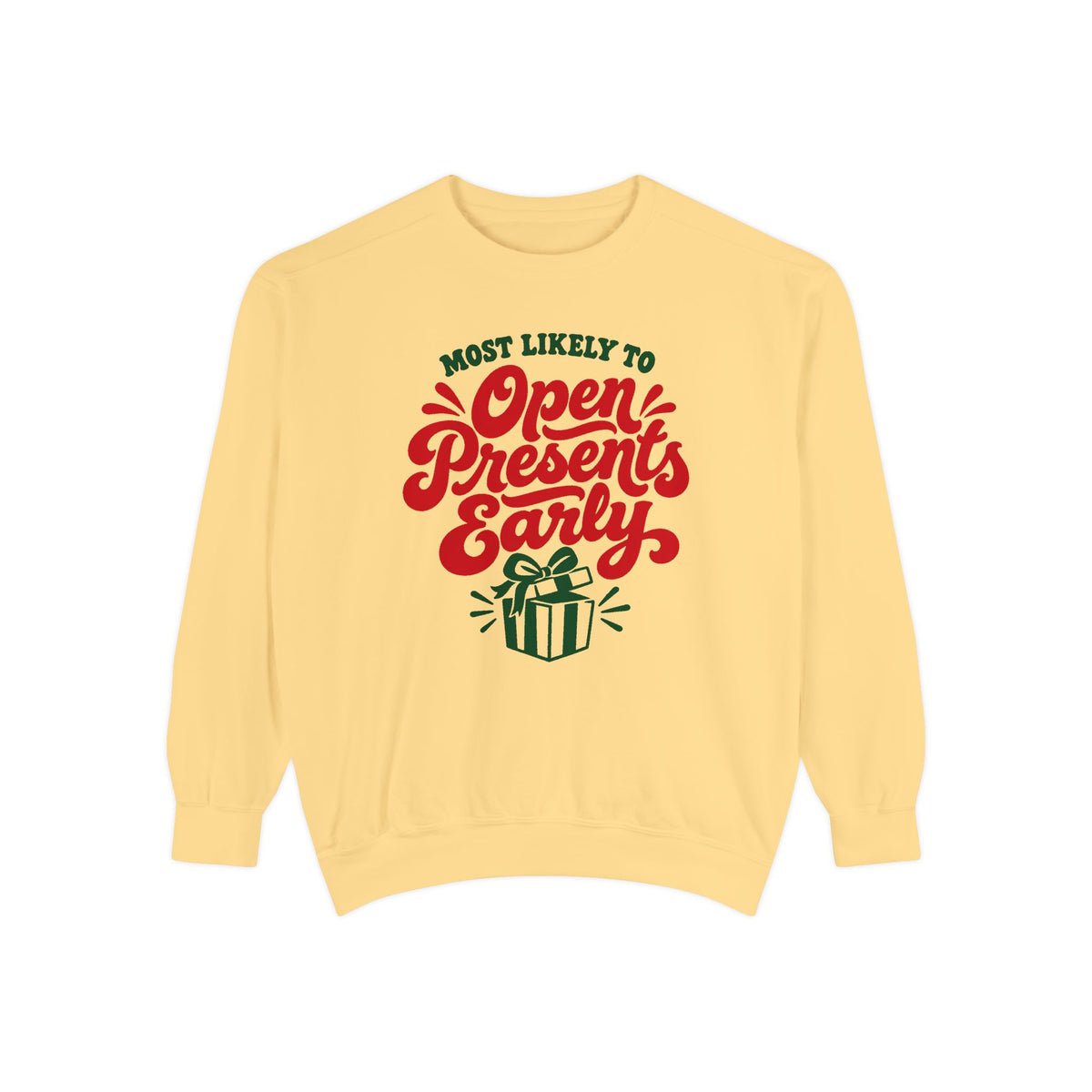 Most Likely To Open Presents Early Sweatshirt – Butter