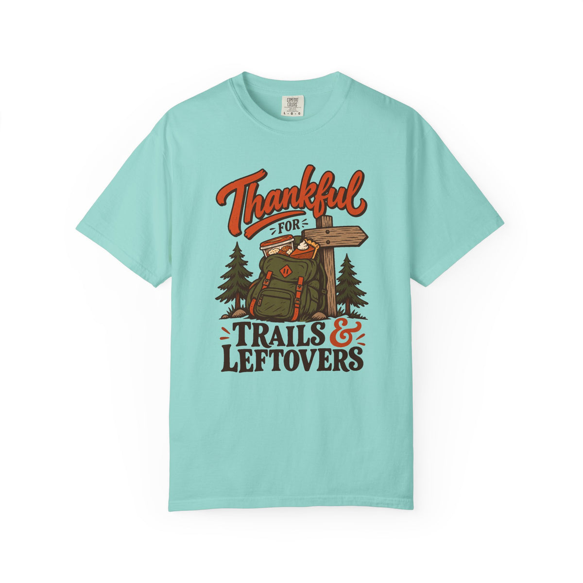 Thankful for Trails and Leftovers T-Shirt