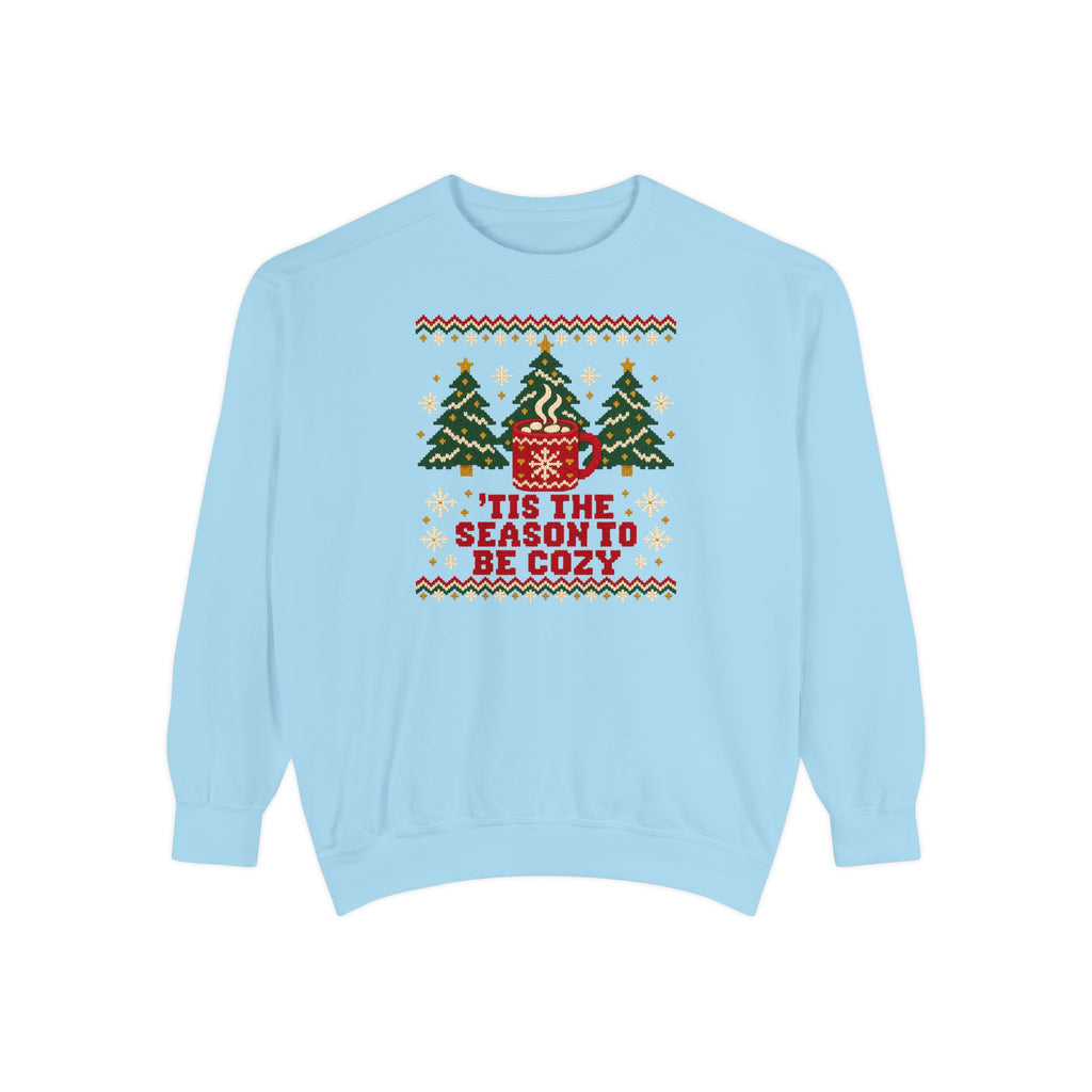 'Tis the Season to Be Cozy Ugly Christmas Sweatshirt – Chambray