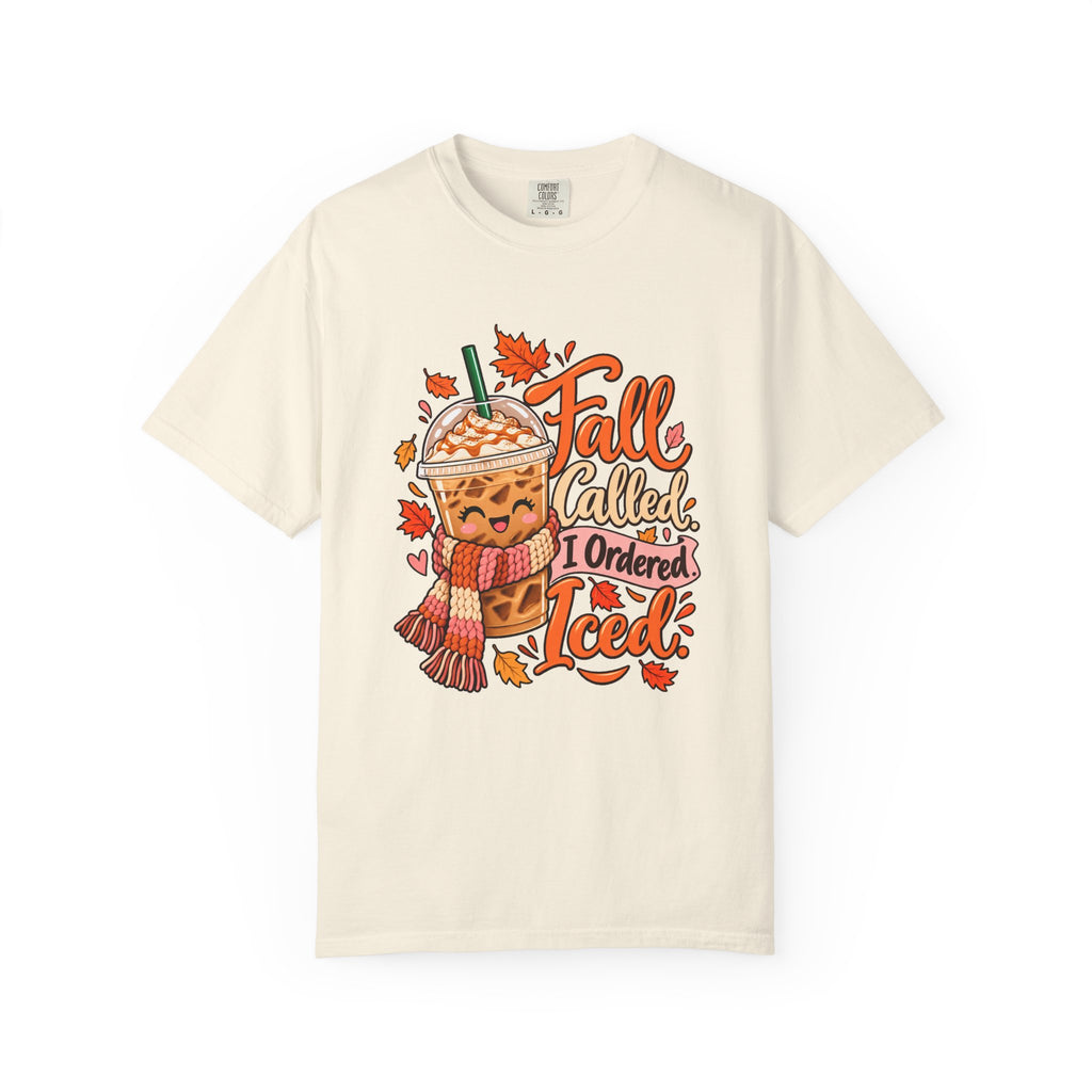 Fall Called. I Ordered Iced. T-Shirt – Ivory