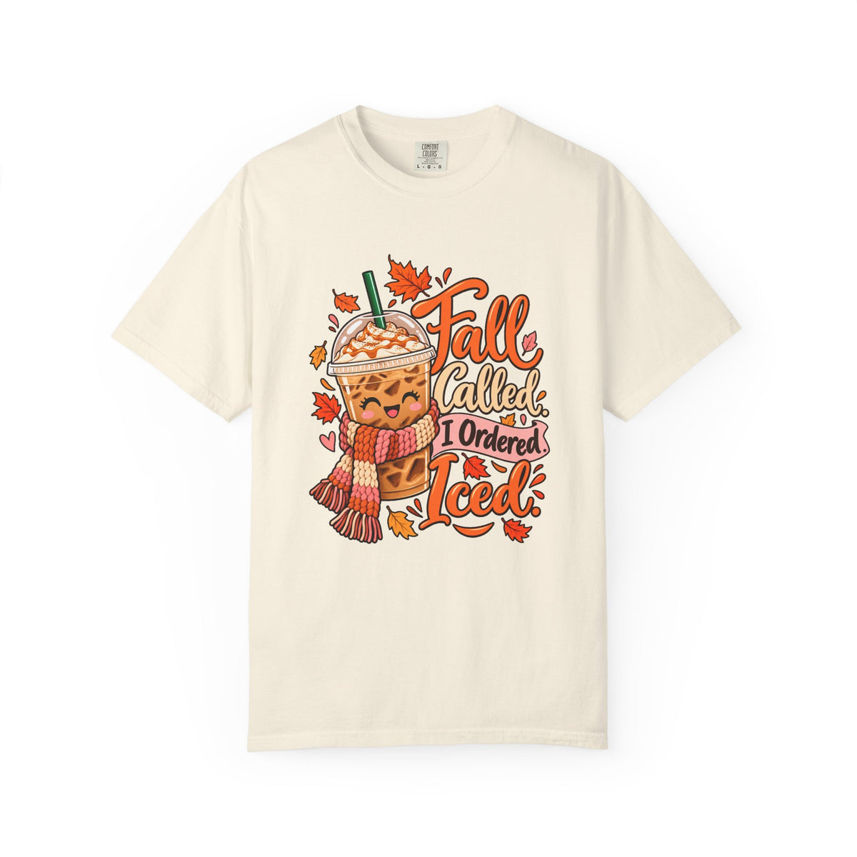 Fall Called. I Ordered Iced. T-Shirt – Ivory