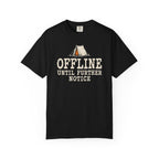 Offline Until Further Notice T-Shirt