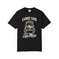 Carry Less, See More T-Shirt