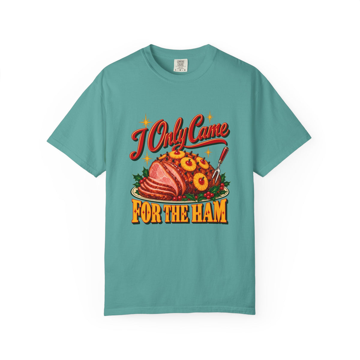 I Only Came for the Ham T-Shirt – Seafoam