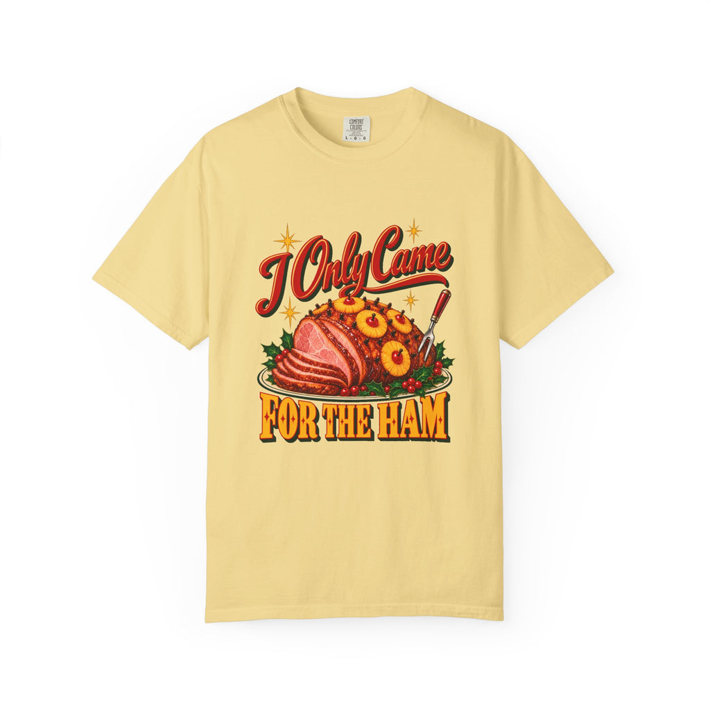 I Only Came for the Ham T-Shirt – Butter