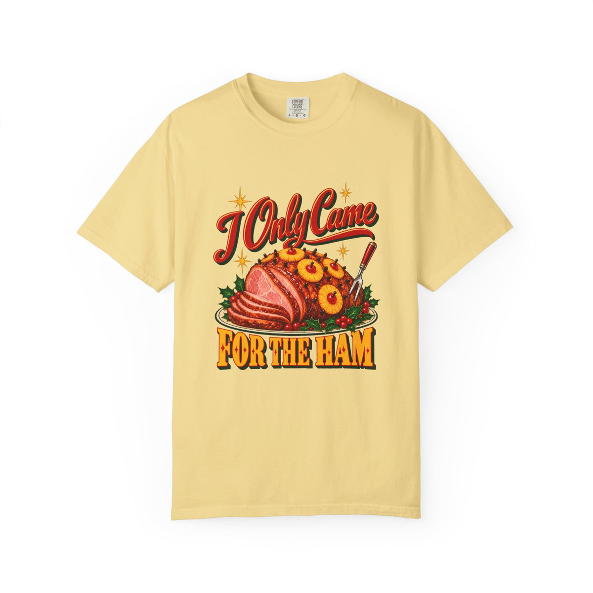 I Only Came for the Ham T-Shirt – Butter