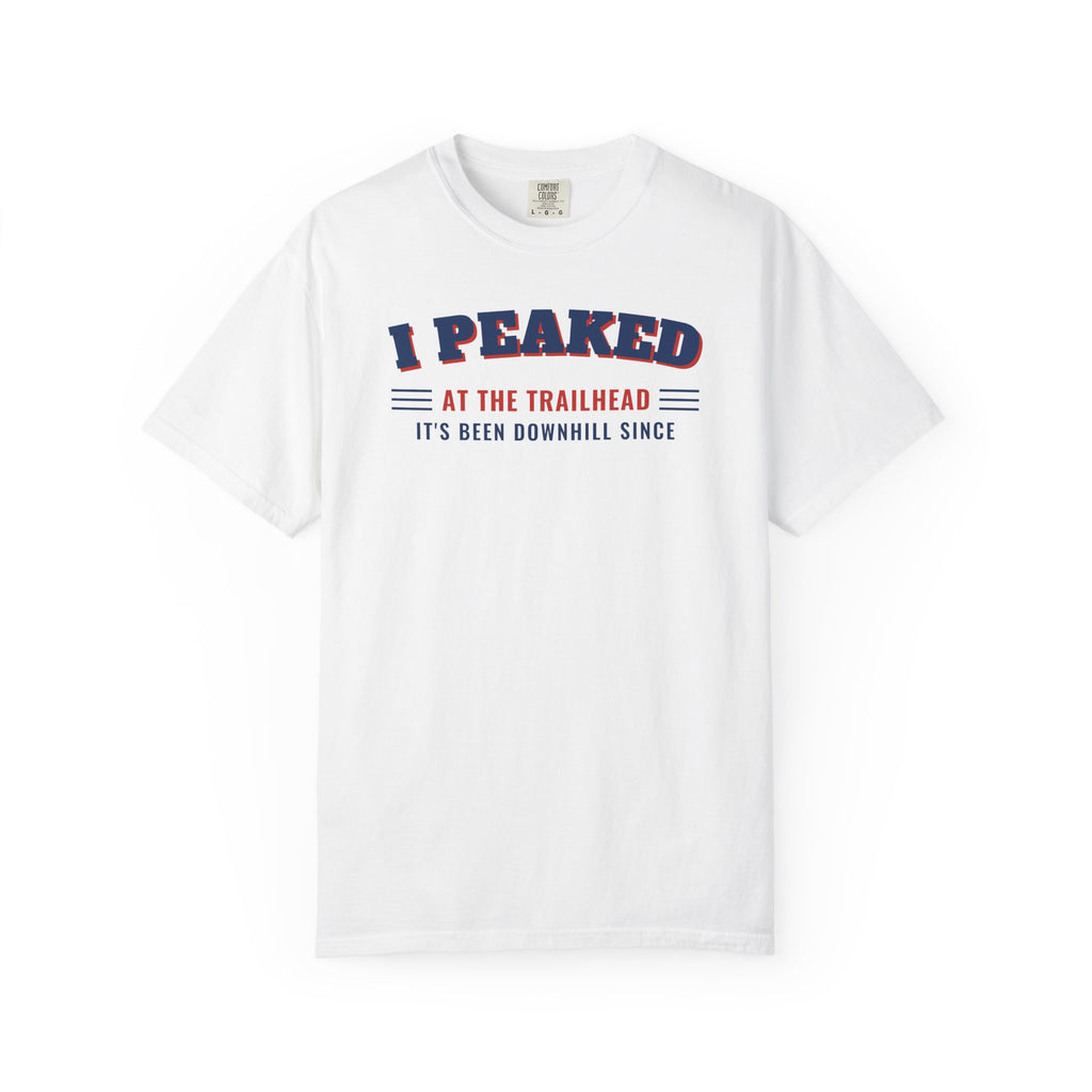 I Peaked at the Trailhead T-Shirt – White
