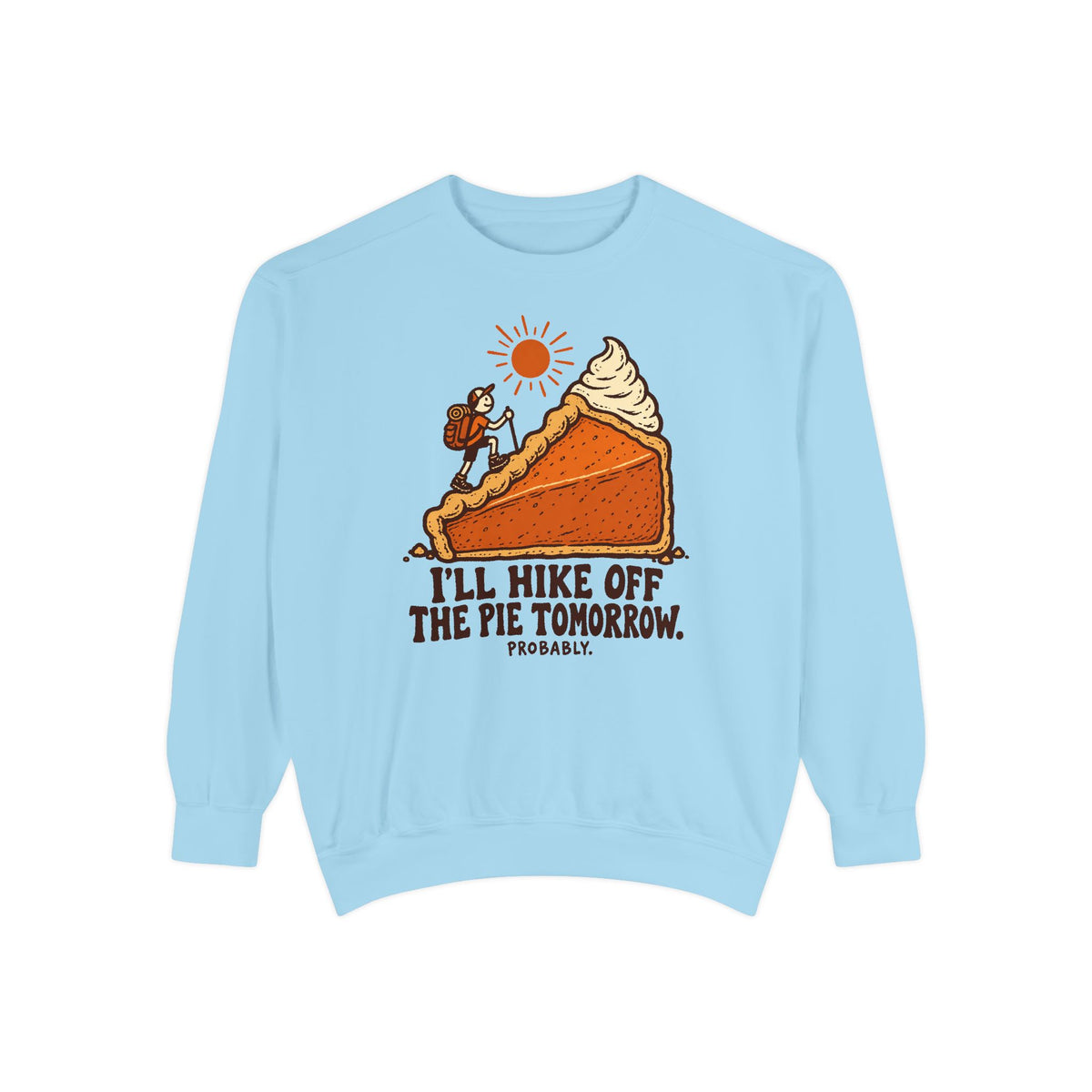 Hike Off the Pie Sweatshirt