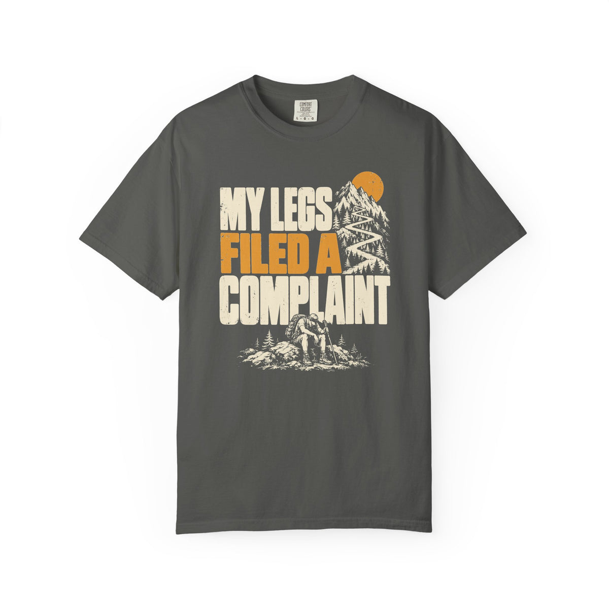 My Legs Filed a Complaint T-Shirt