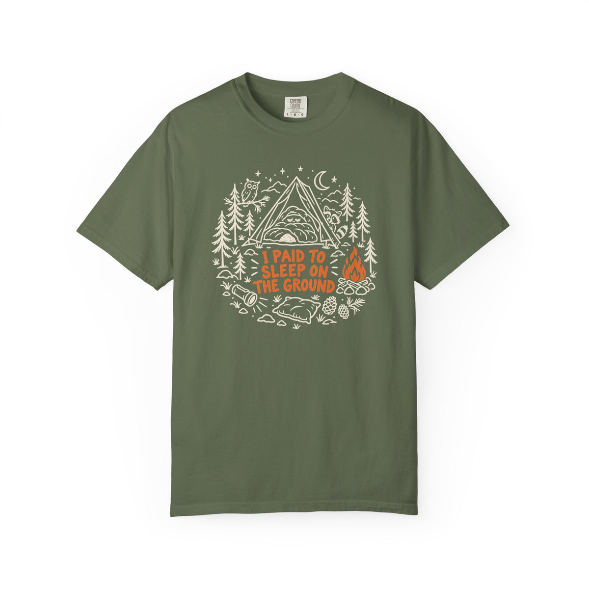 I Paid to Sleep on the Ground T-Shirt