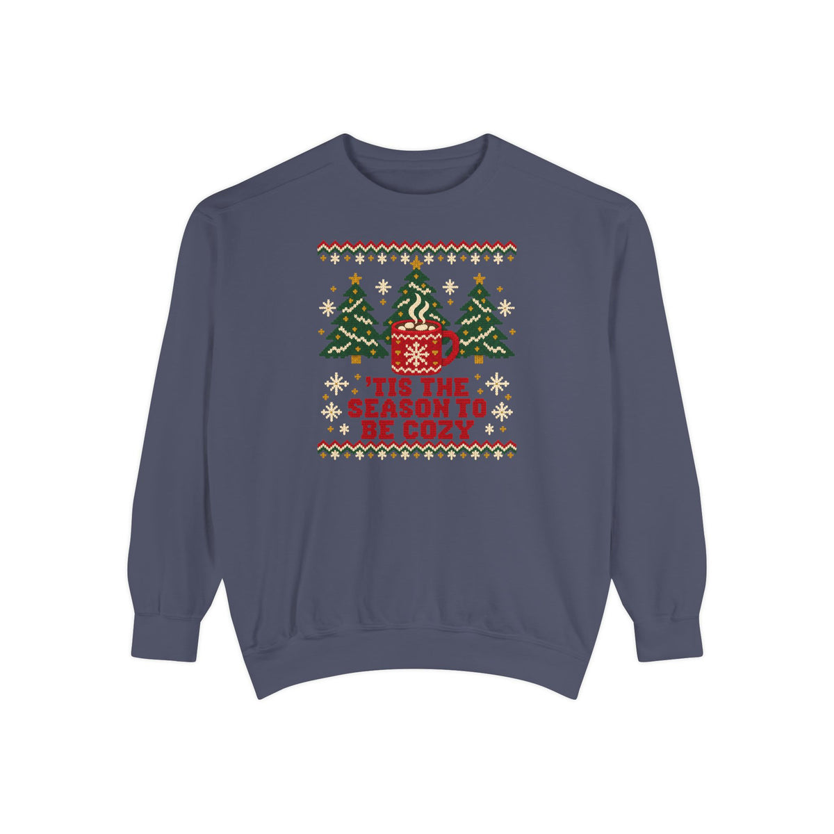 'Tis the Season to Be Cozy Ugly Christmas Sweatshirt – Denim