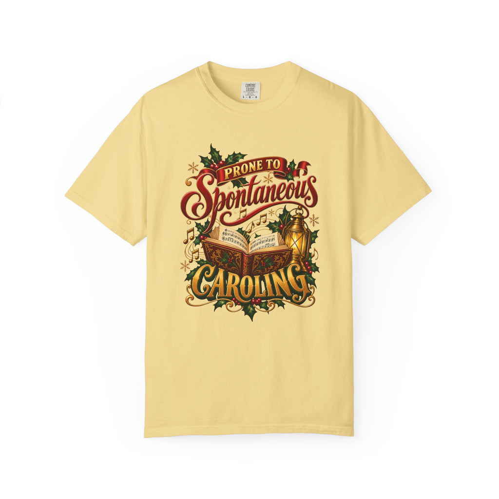 Prone to Spontaneous Caroling T-Shirt – Butter