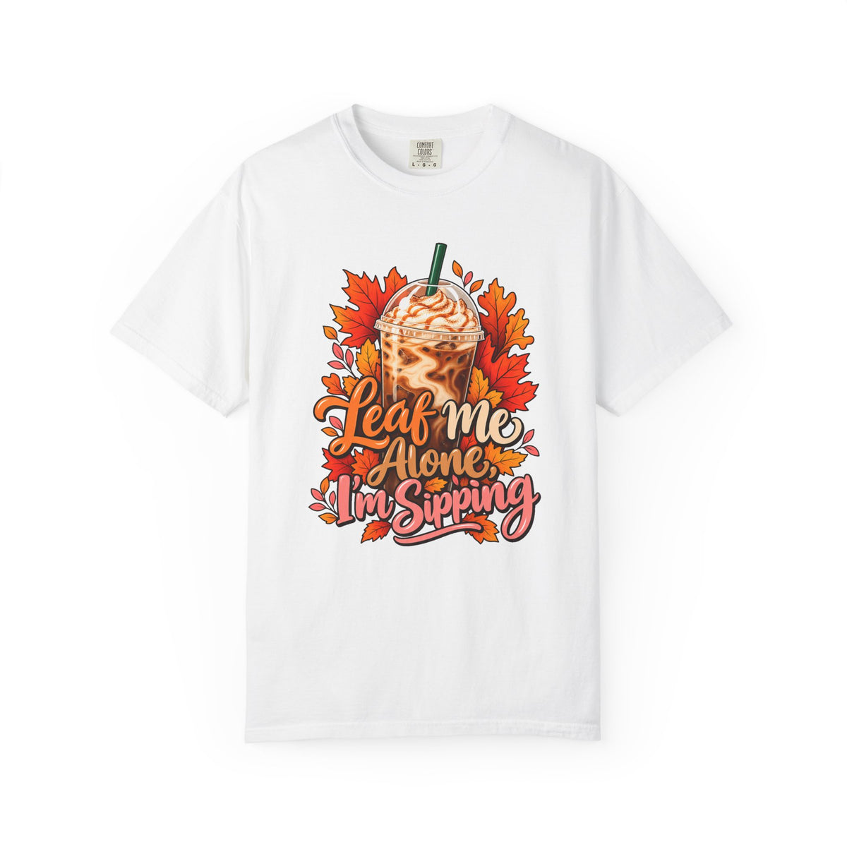 Leaf Me Alone, I'm Sipping T-Shirt – White