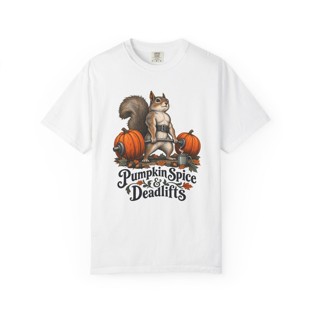 Pumpkin Spice & Deadlifts T-Shirt – White