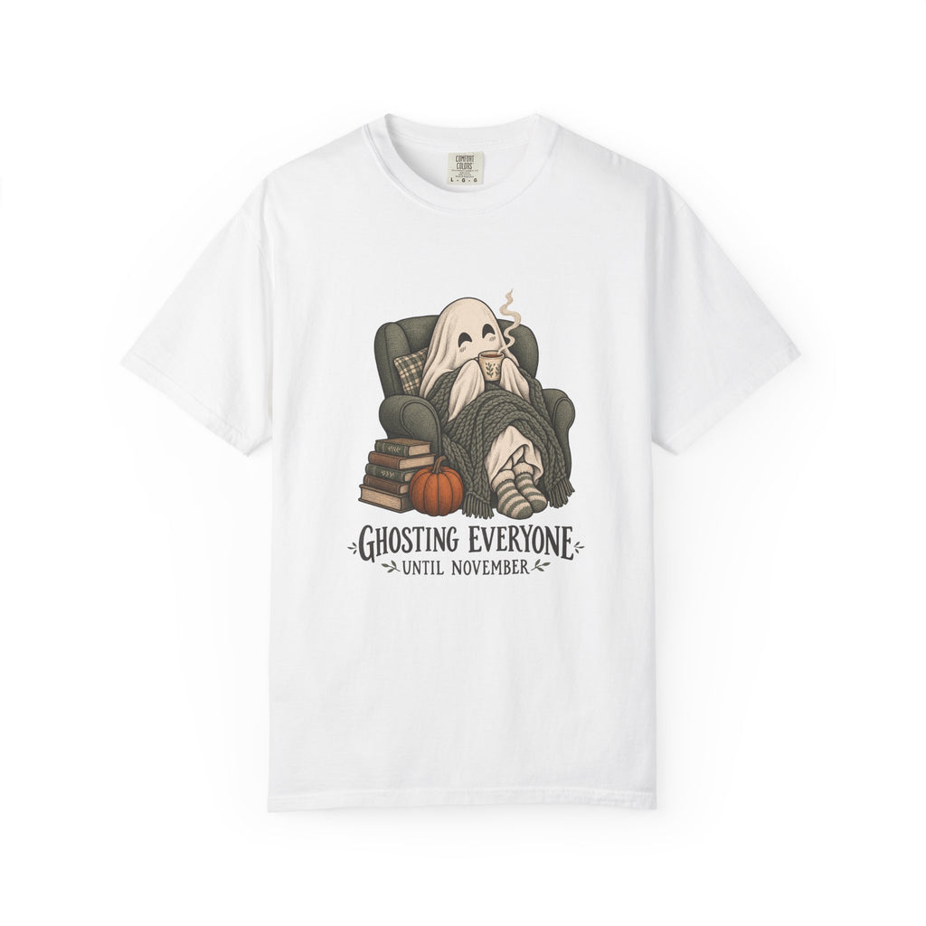 Ghosting Everyone Until November T-Shirt – White