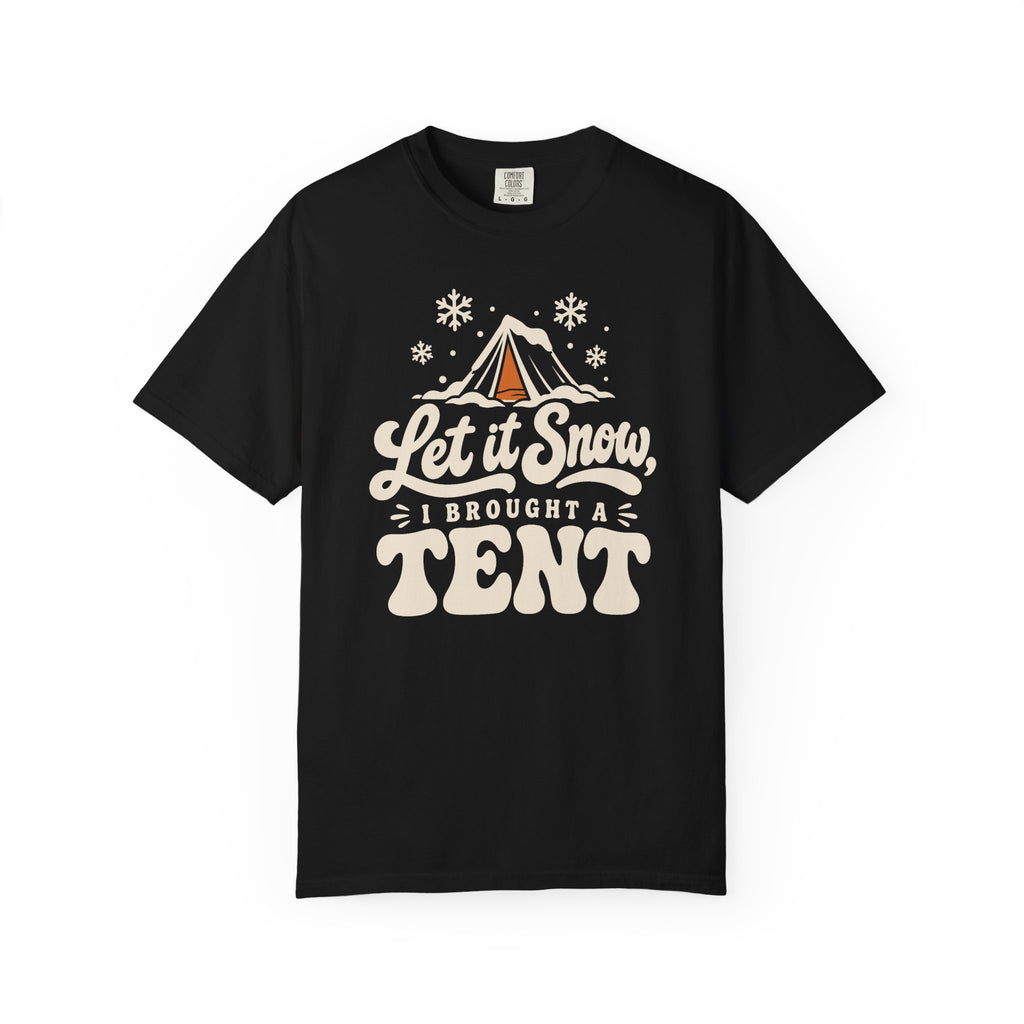 Let It Snow, I Brought a Tent T-Shirt